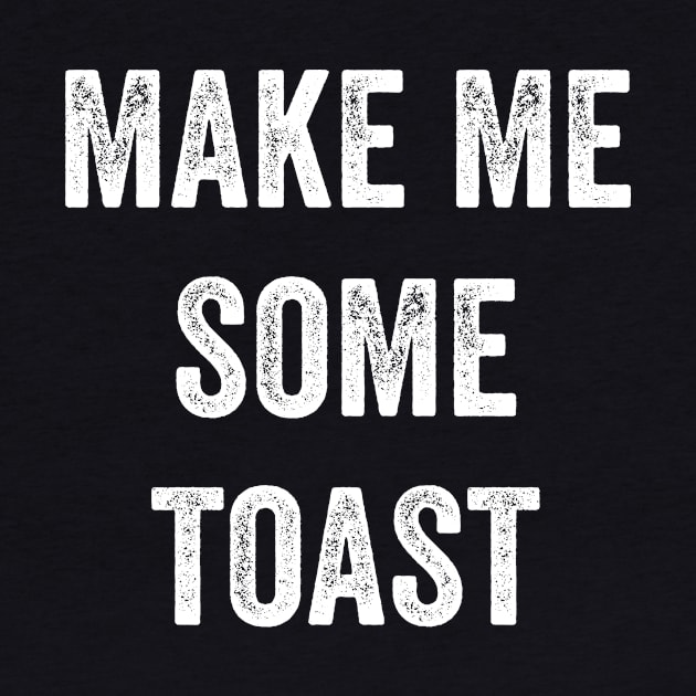 Make Me Some Toast by Lasso Print